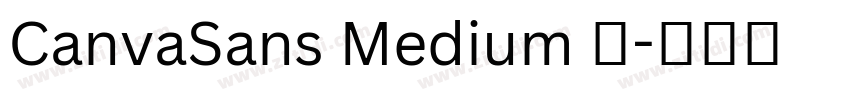 CanvaSans Medium 中字体转换 CanvaSans Medium 中字体转换